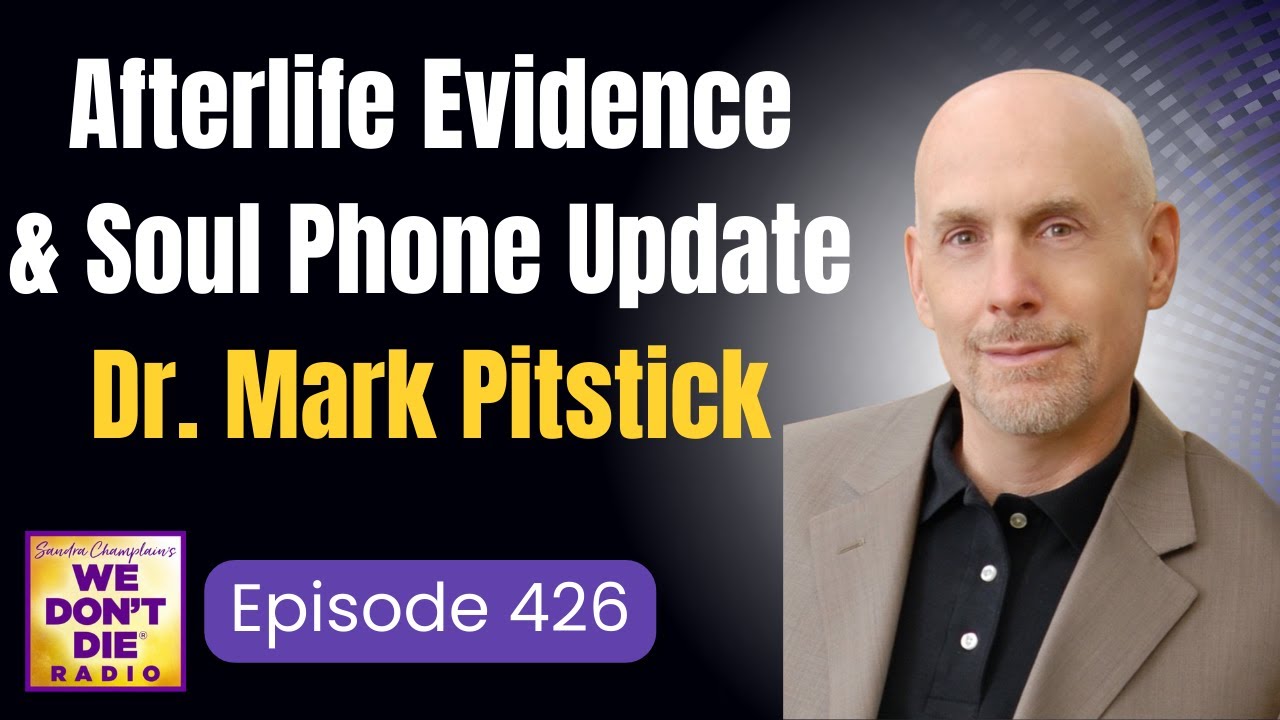 SoulPhone® update, Holiday Support, After Death Contact & More with Dr. Mark Pitstick - Episode 426