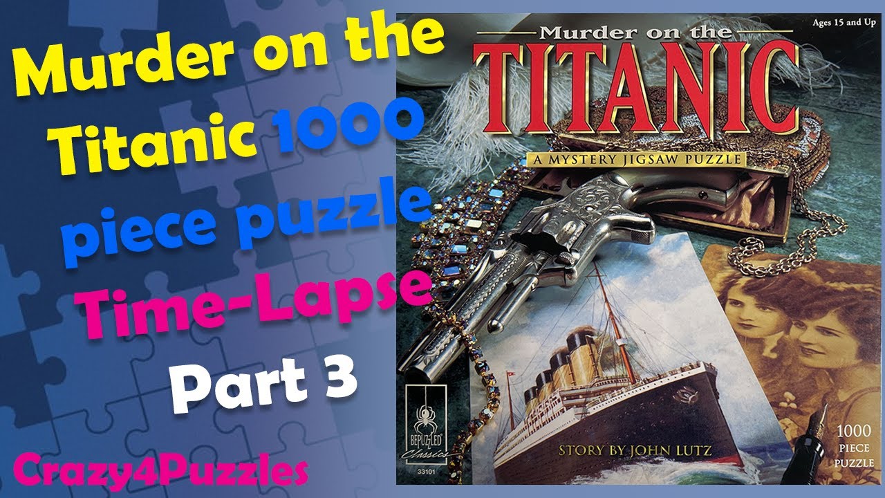 Murder on the Titanic 1000 piece puzzle Time Lapse Part 3