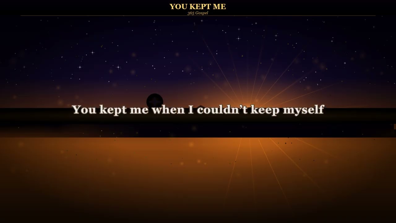 YOU KEPT ME | 365 Gospel (Official Lyric Video)