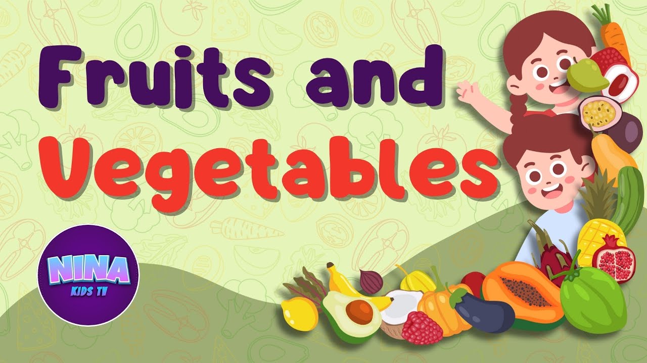 Fruits and Vegetables For Kids | Preschool Learning | Nina Kids TV