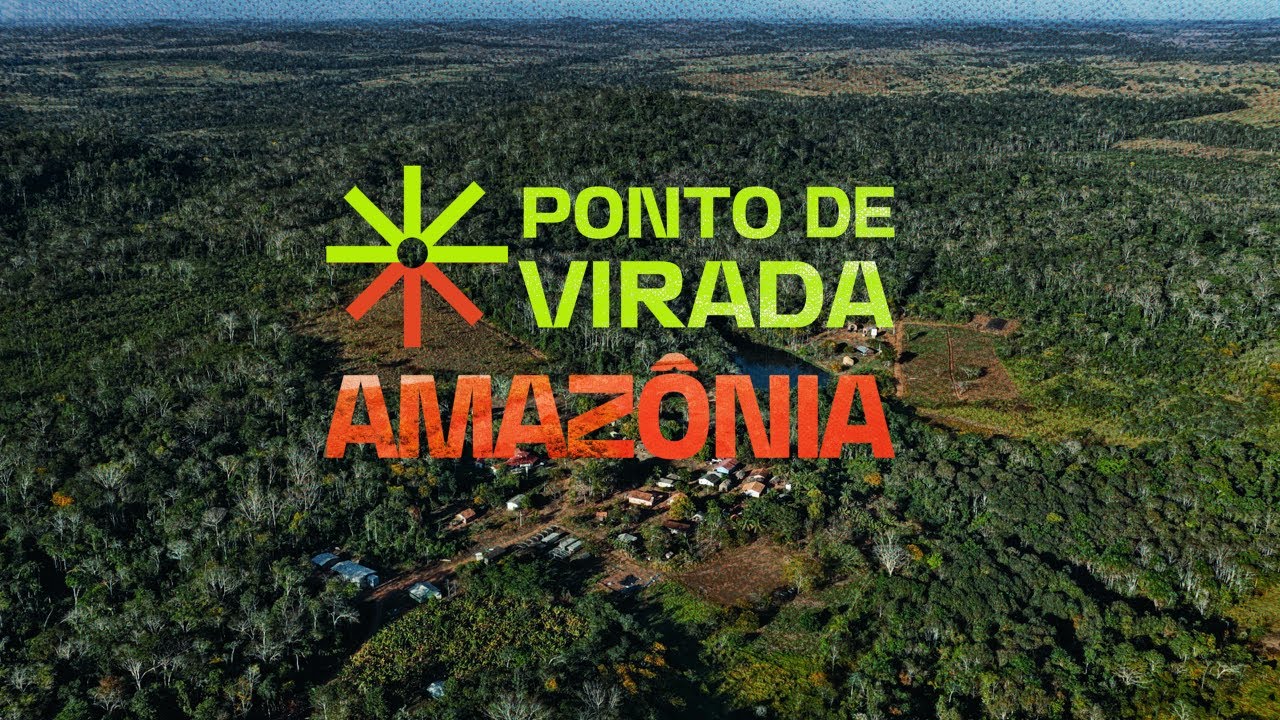 Ponto de Virada da Amazônia - Curta Documental