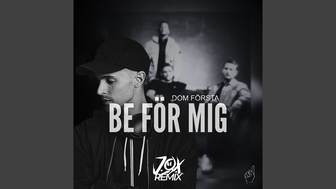 Be f&ouml;r mig (J.O.X Remix)