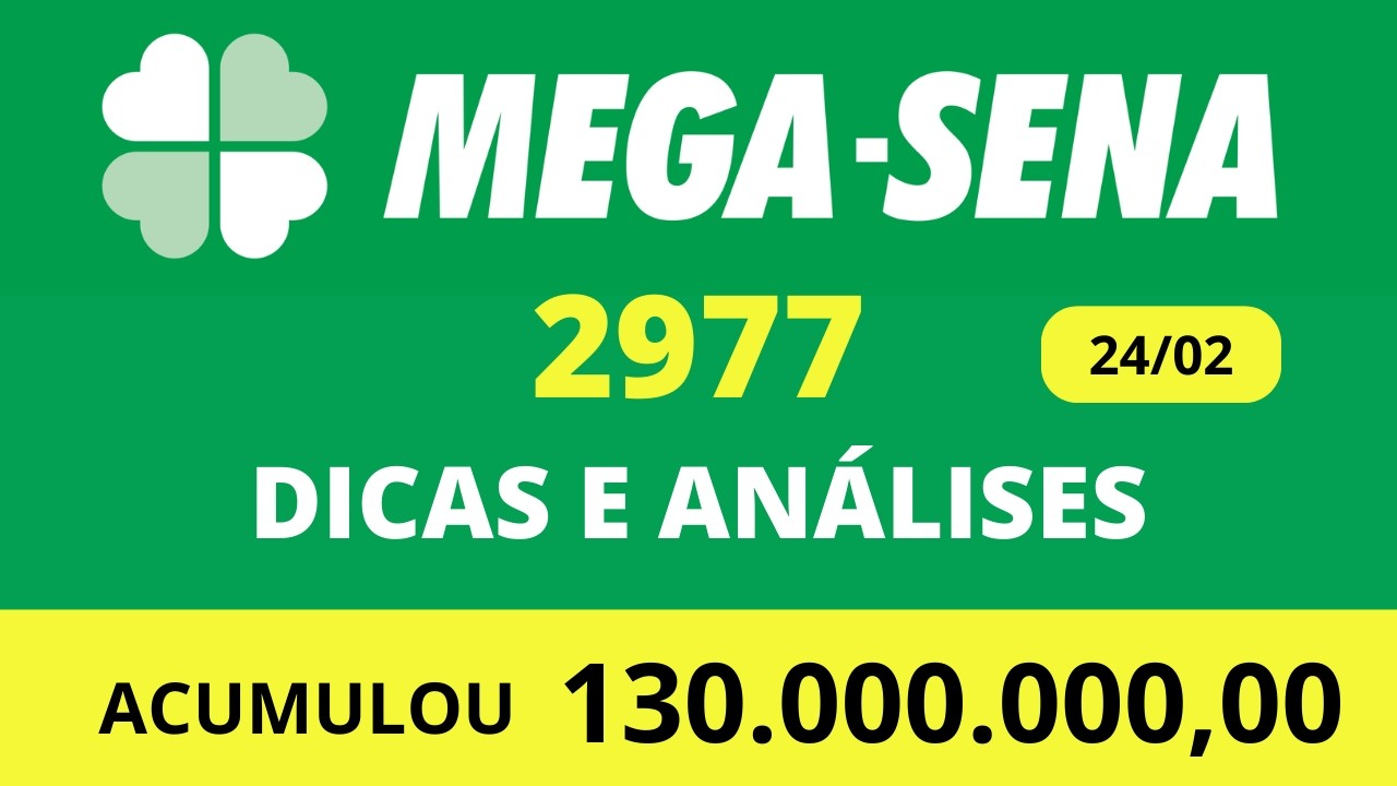 MEGA SENA 2977 DICAS E AN&Aacute;LISES ACUMULOU 130 MILH&Otilde;ES