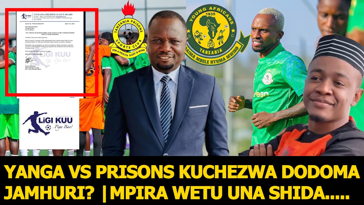 JEMEDARI: SKENDO NZITO YAVUJA TPLB! YANGA VS PRISONS KUCHEZWA DODOMA USIKU? MPIRA WETU UNA SHIDA!