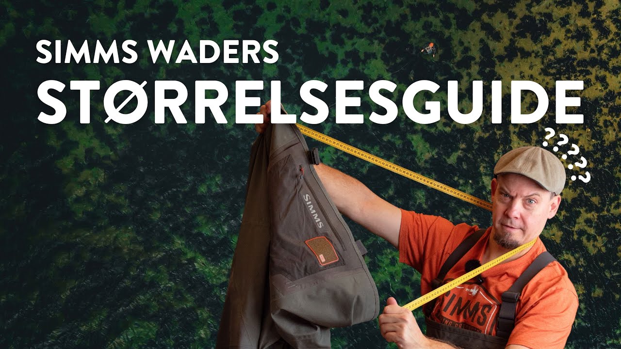 SIMMS WADERS STØRRELSESGUIDE - Hvordan finder du din egen størrelse, før køb?