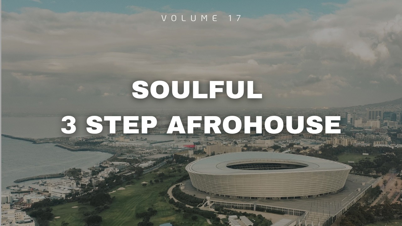 3 Step Afro House Instrumental Mix VOLUME 17 | Chill & Lounge | 3 Step Afro House Type Beat | 2026