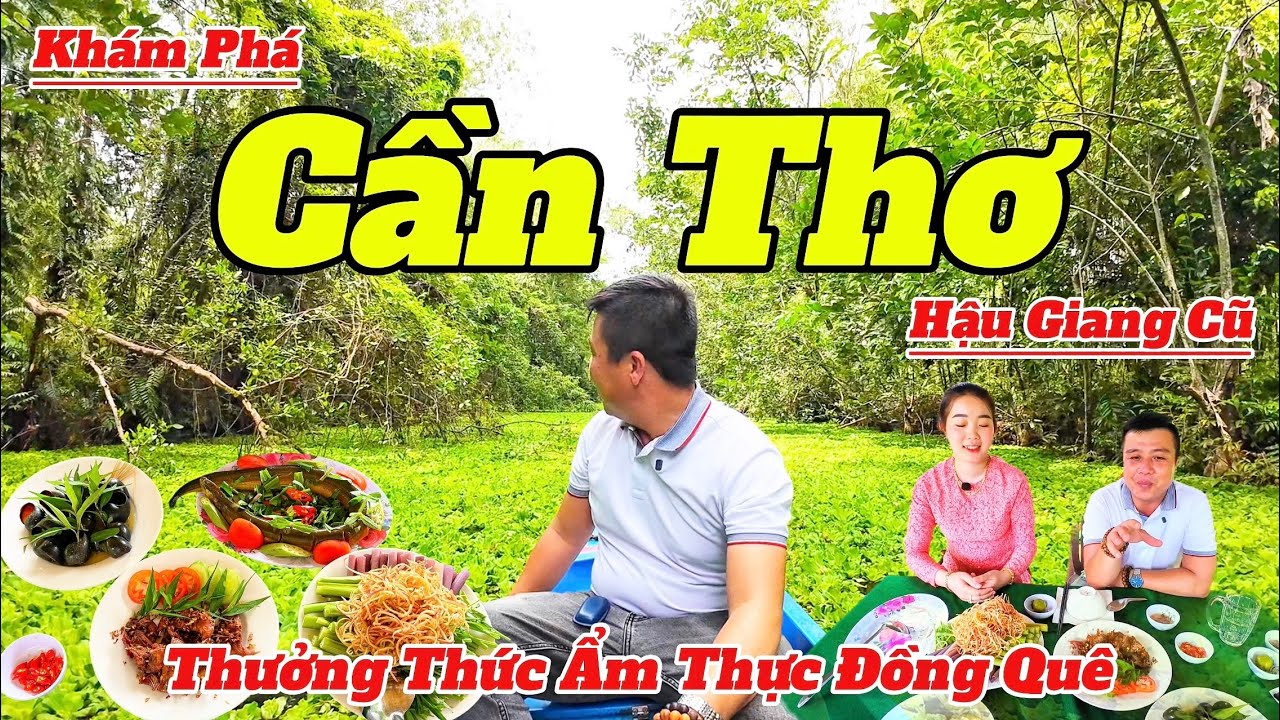 Khám Phá Cần Thơ - Hậu Giang 2025 | Đi Xuồng Máy Ngắm Cảnh Thưởng Thức Đặc Sản Đồng Quê