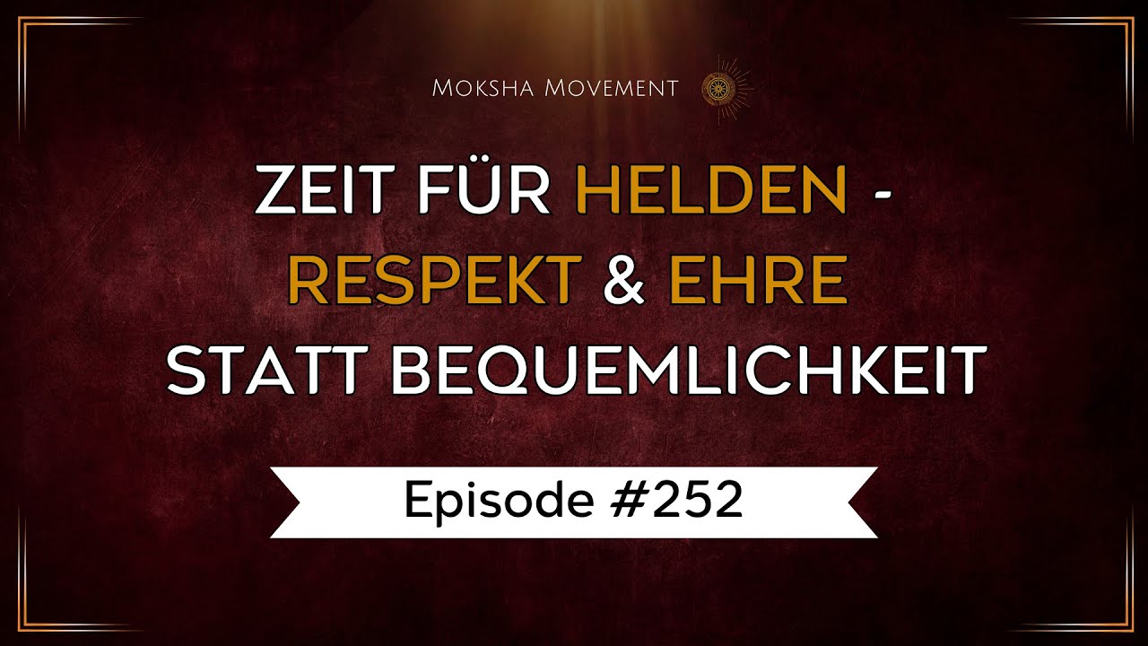#252 - Zeit für Helden - Respekt & Ehre statt Bequemlichkeit