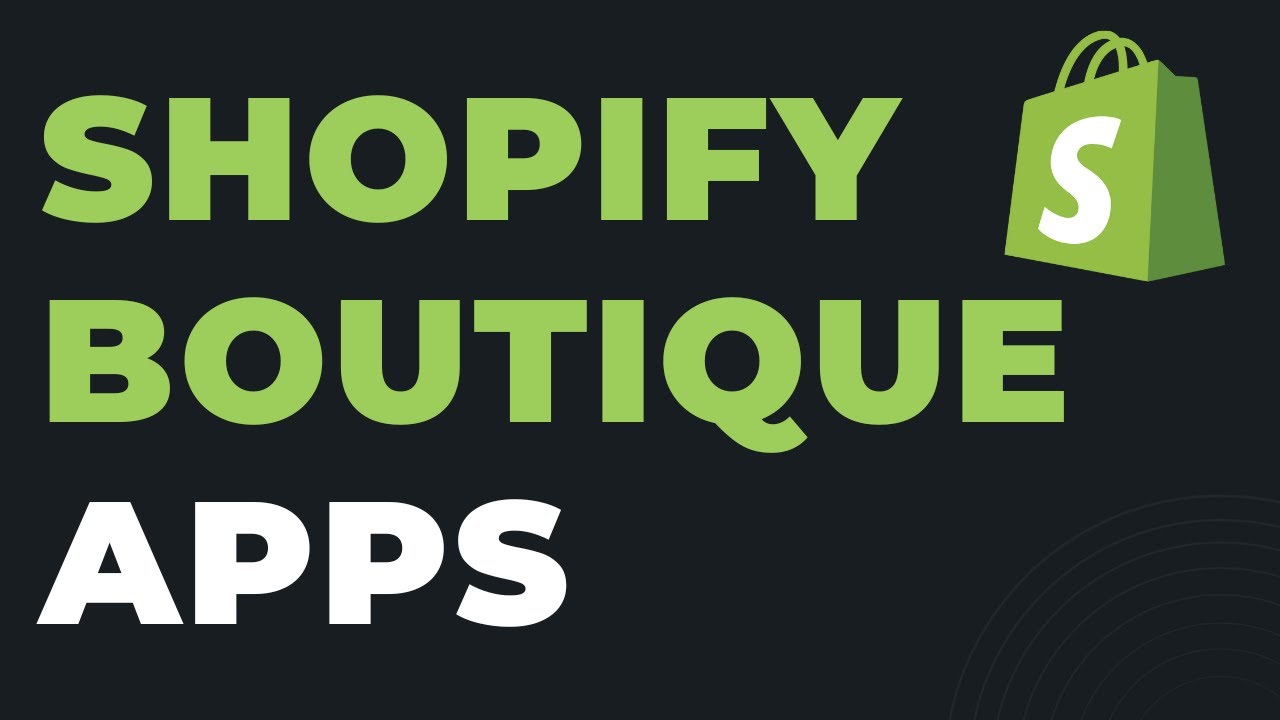 Top Shopify Apps for Boutiques