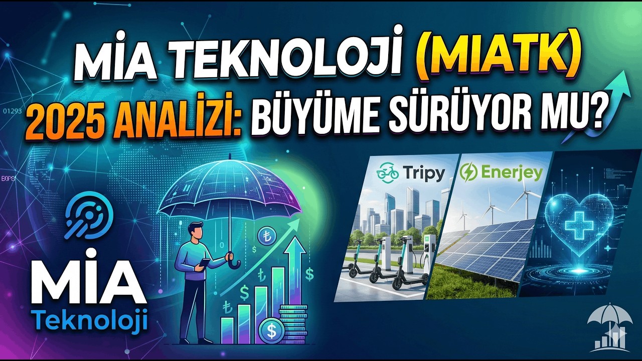 MİA Teknoloji (MIATK) 2025 Analizi: Yazılım ve Enerjide B&uuml;y&uuml;me S&uuml;r&uuml;yor mu?