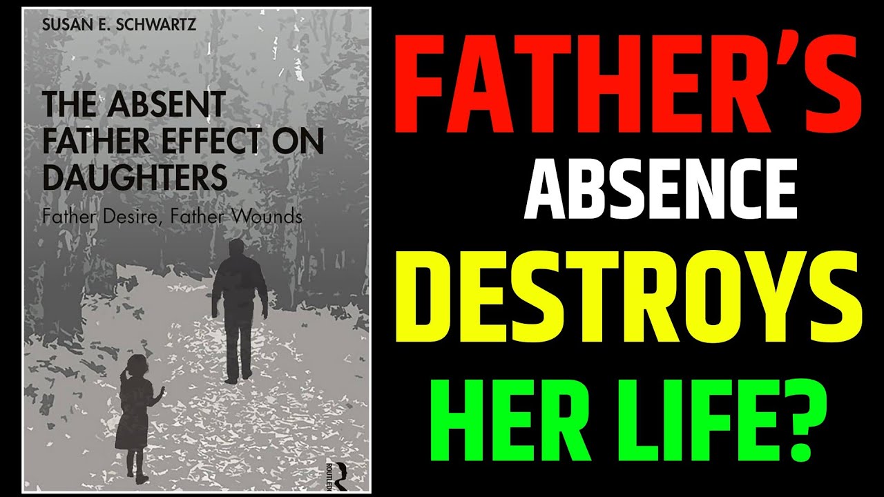The Absent Father Effect on Daughters Full Audiobook Summary | Susan E. Schwartz