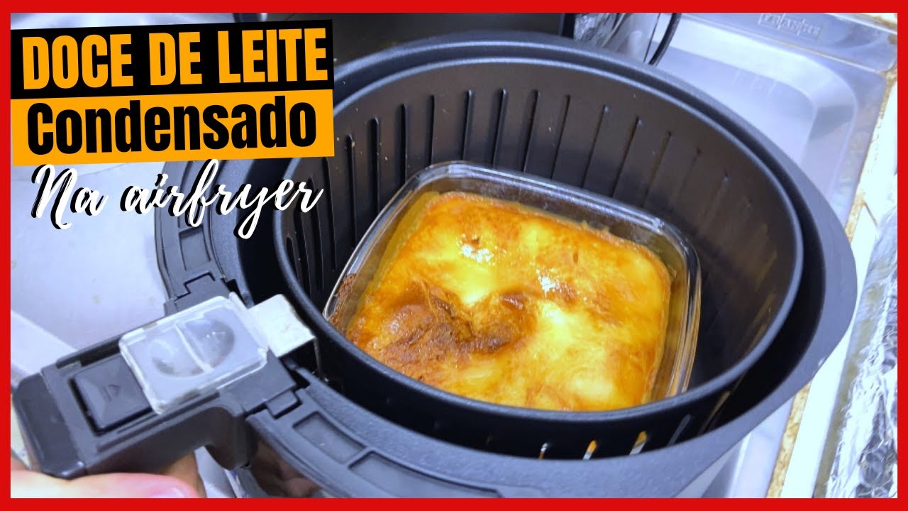 DOCE DE LEITE CONDENSADO NA AIRFRYER - Como fazer doce de leite na airfryer | BORA DE RECEITA