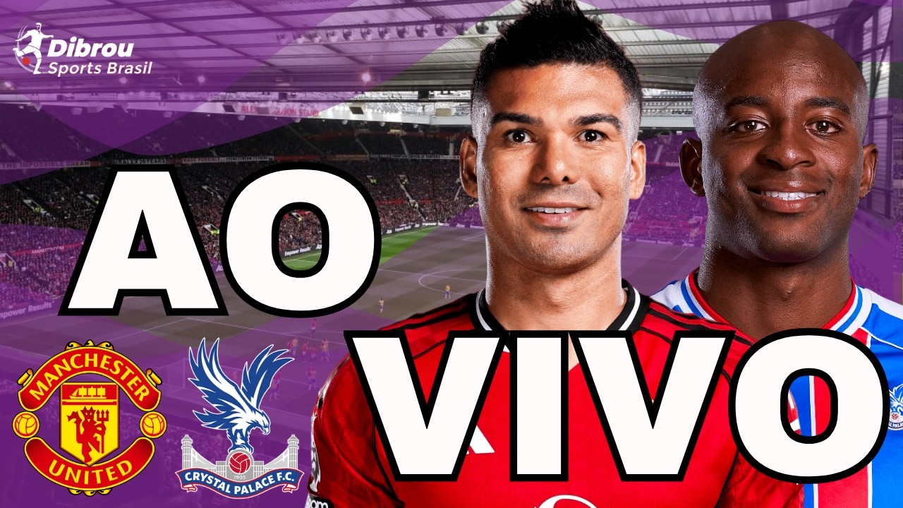 MANCHESTER UNITED X CRYSTAL PALACE AO VIVO PREMIER LEAGUE DIRETO DO OLD TRAFFORD
