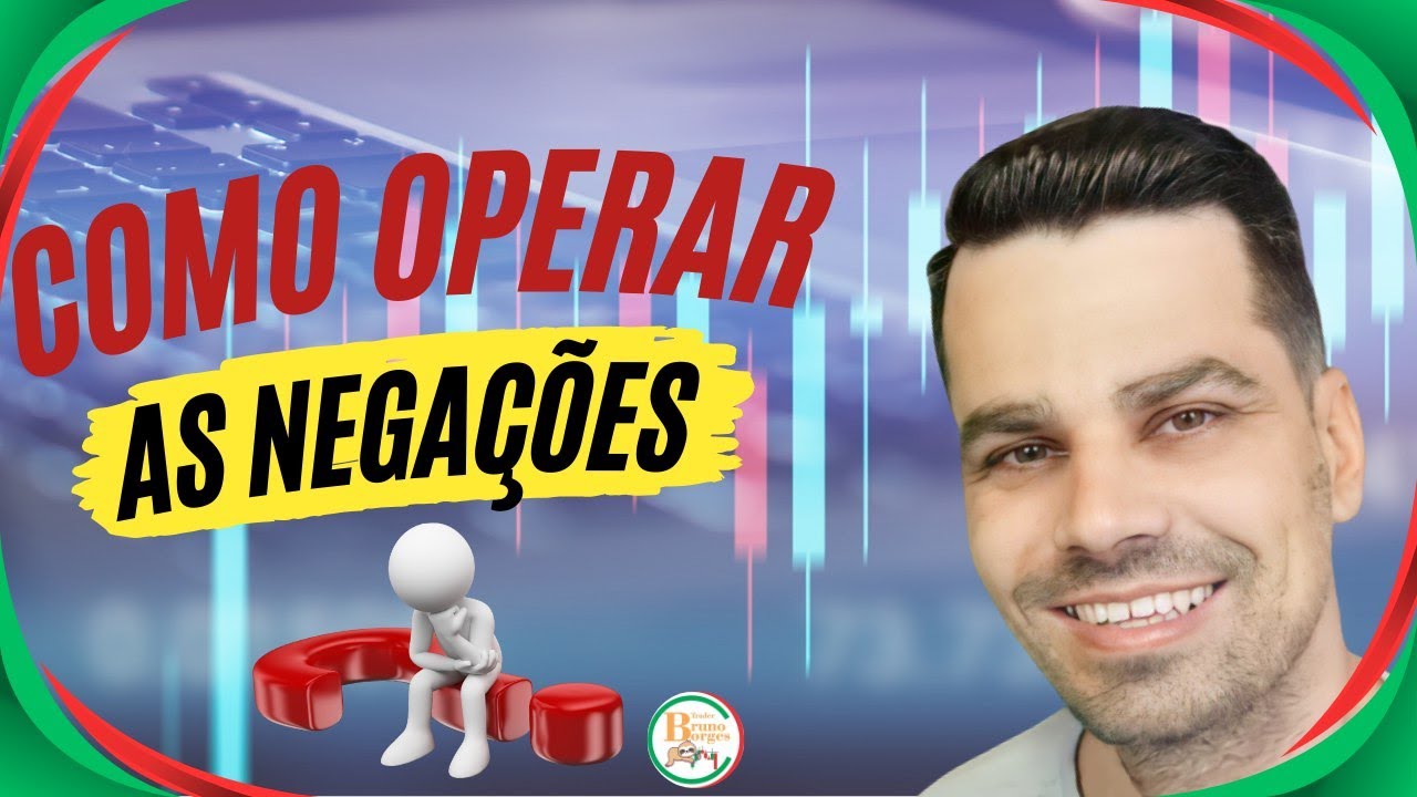 Daytrade - Como operar Nega&ccedil;&otilde;es