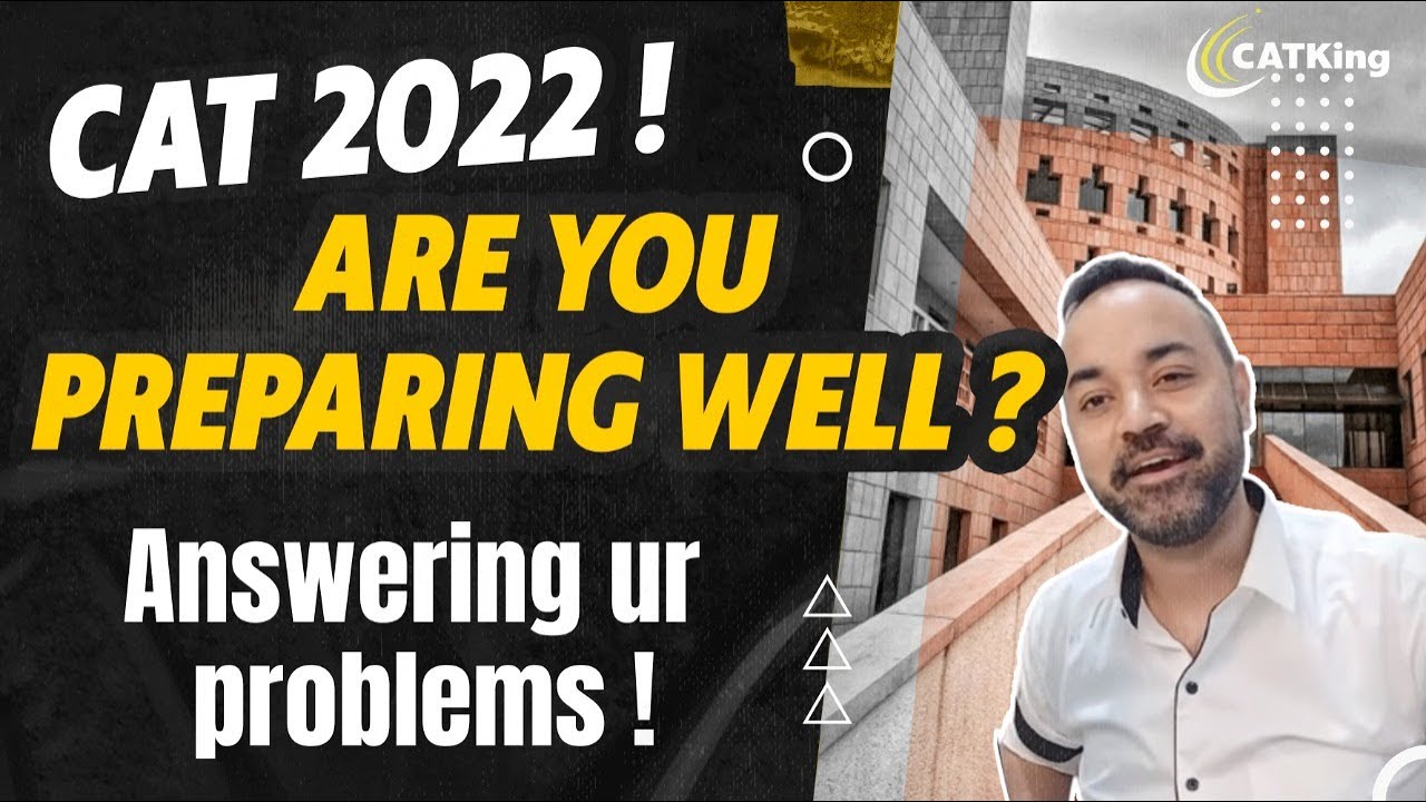 CAT 2022 | How Is Your Preparation Going ?