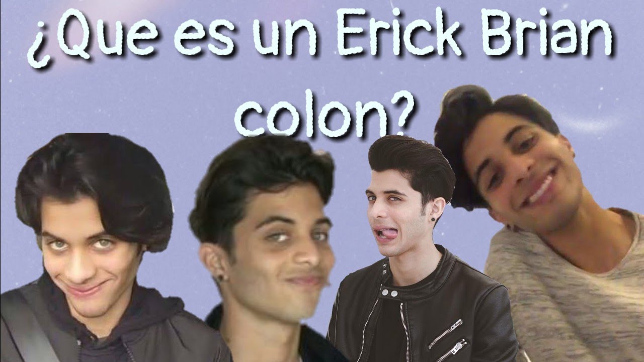 ¿Que es un Erick Brian Colón?😂❤️