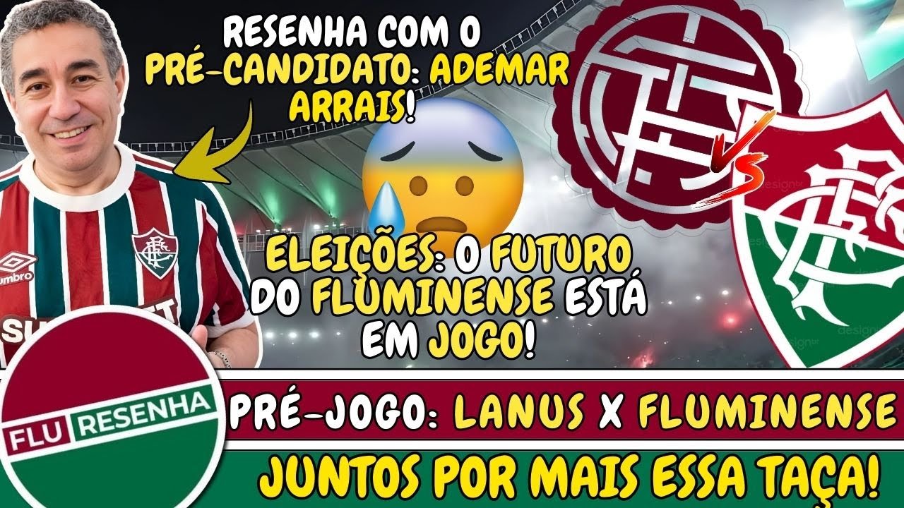 ADEMAR ARRAIS NO FLU RESENHA! ELEI&Ccedil;&Otilde;ES, FUTURO DO FLU E PR&Eacute;-JOGO CONTRA O LAN&Uacute;S!