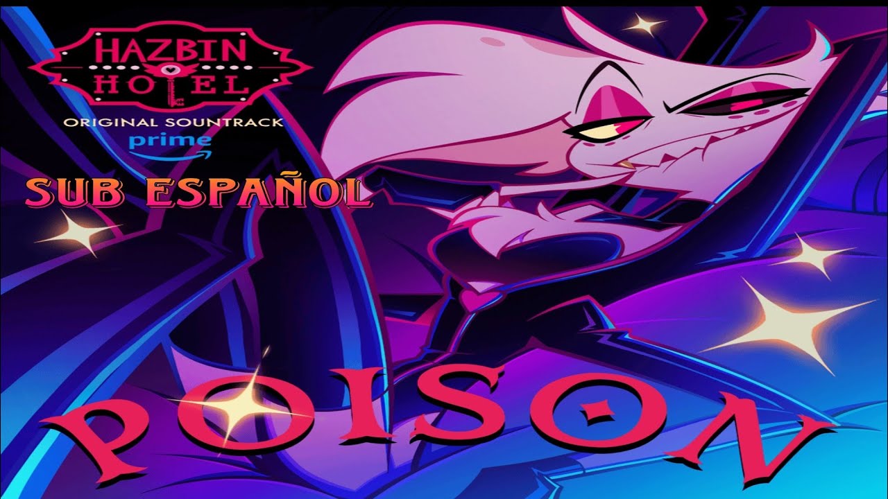 Poison| FULL ORIGINAL SONG|HAZBIN HOTEL | Blake Roman, Sam Haft & Andrew Underberg| SUB ESPAÑOL