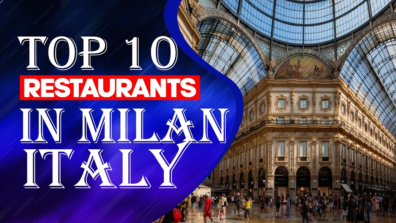 Top 10 Restaurants In Milan, Italy,2023