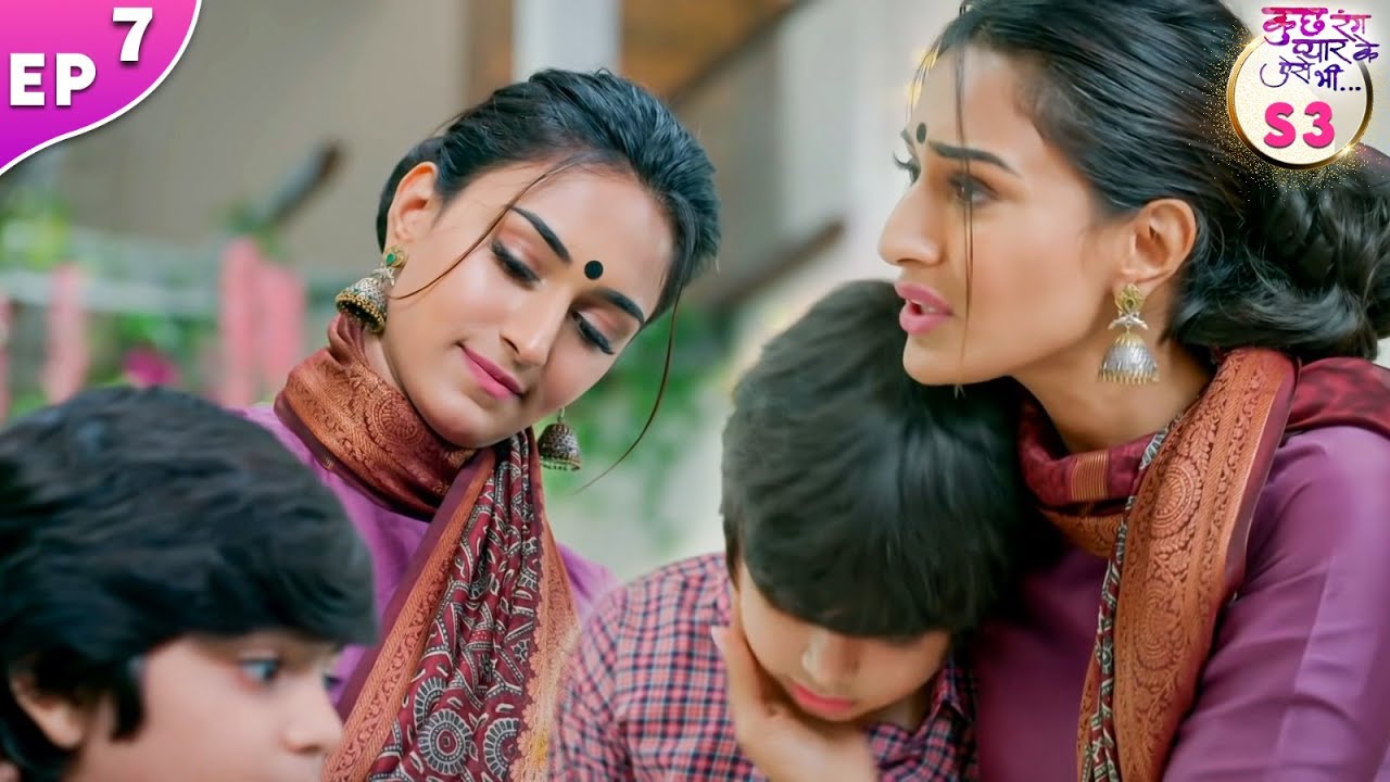 Sonakshi takes care of Ayush | Kuch Rang Pyar Ke Aise Bhi Season 3 | Full Episode 7 | Shaheer Shaikh