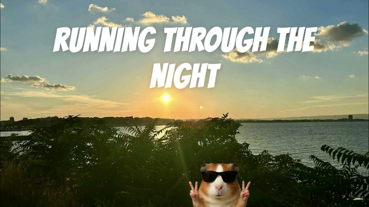 🔥RUNNING THROUGH THE NIGHT🔥