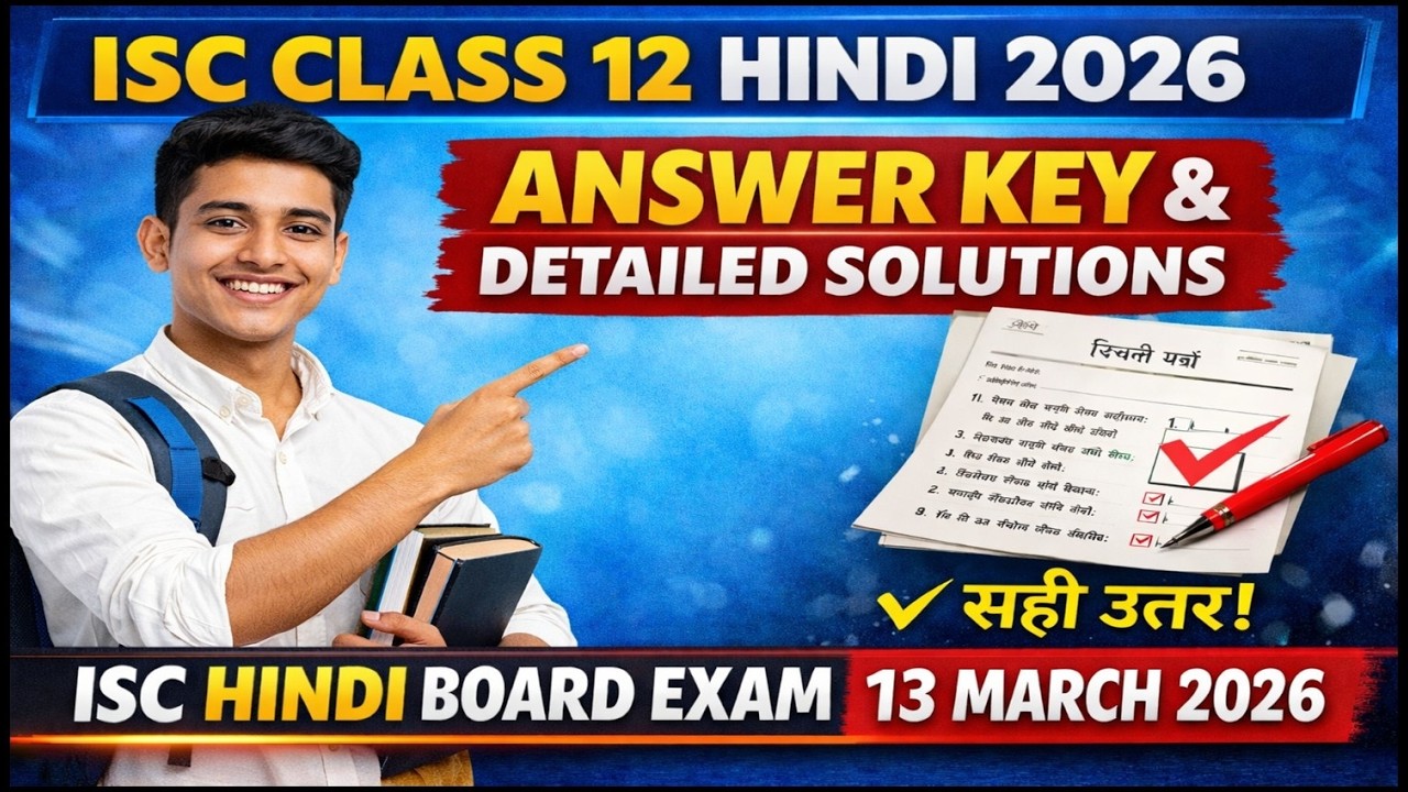 ISC Class 12 Hindi 2026 Answer Key & Detailed Solutions | ISC Hindi Board Exam 13 March 2026