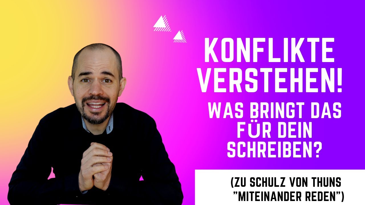 Konflikte verstehen - was bringt das für dein Schreiben? (zu Schulz von Thuns 