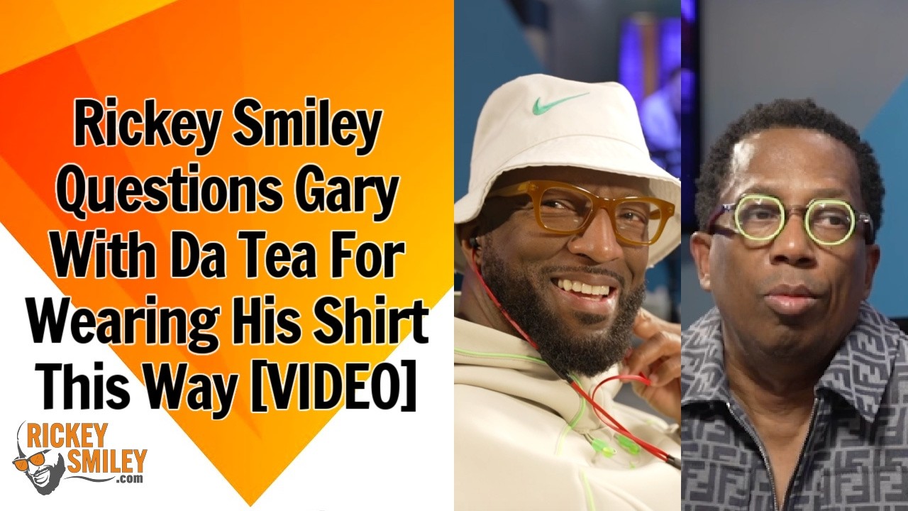 Rickey Smiley Questions Gary With Da Tea For Wearing His Shirt This Way