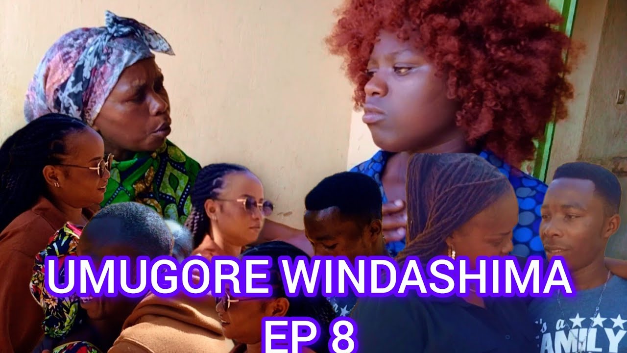 UMUGORE WINDASHIMA EP. 8 ORIVIYE YATSIMBARAYE  NGONTASHAKA UMUGORE💔🥹 NGOYAMUSIZE ABISHAKA