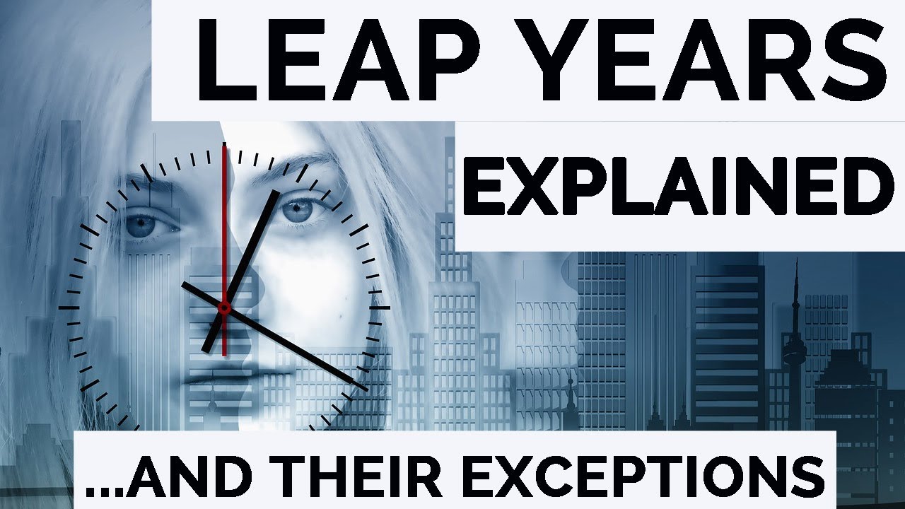 Leap Years Explained: Why There Are Exceptions