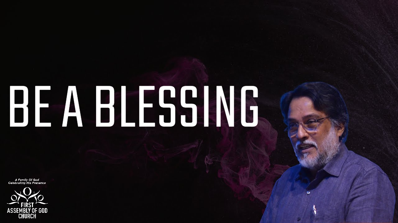 BE A BLESSING ~ Rev C A Benjamin ~ First Assembly Of God Church