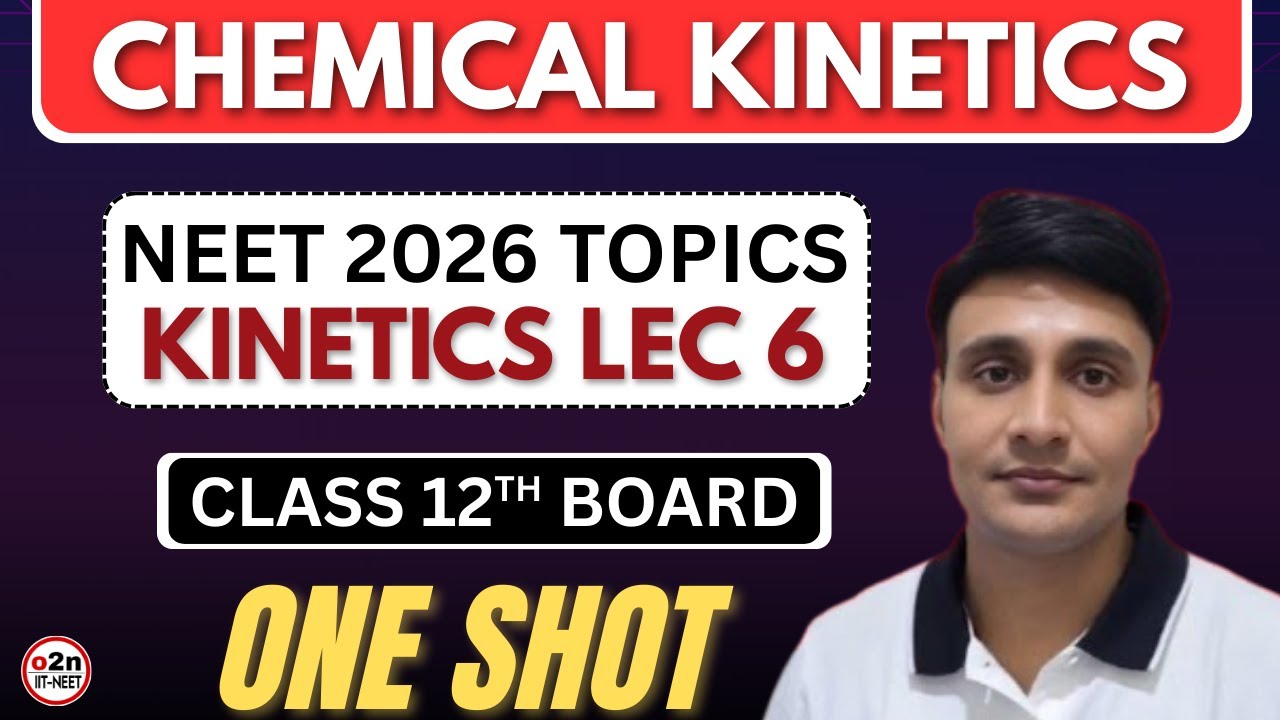 Chemical Kinetics LEC 6: Zero Order Reactions + Half Life Tricks | NEET 2026 Class 12