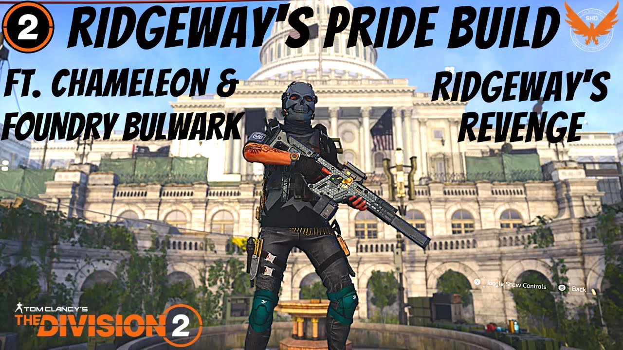 THE DIVISION 2- RIDGEWAY'S PRIDE BUILD FT. CHAMELEON & FOUNDRY BULWARK/ RIDGEWAY'S REVENGE!