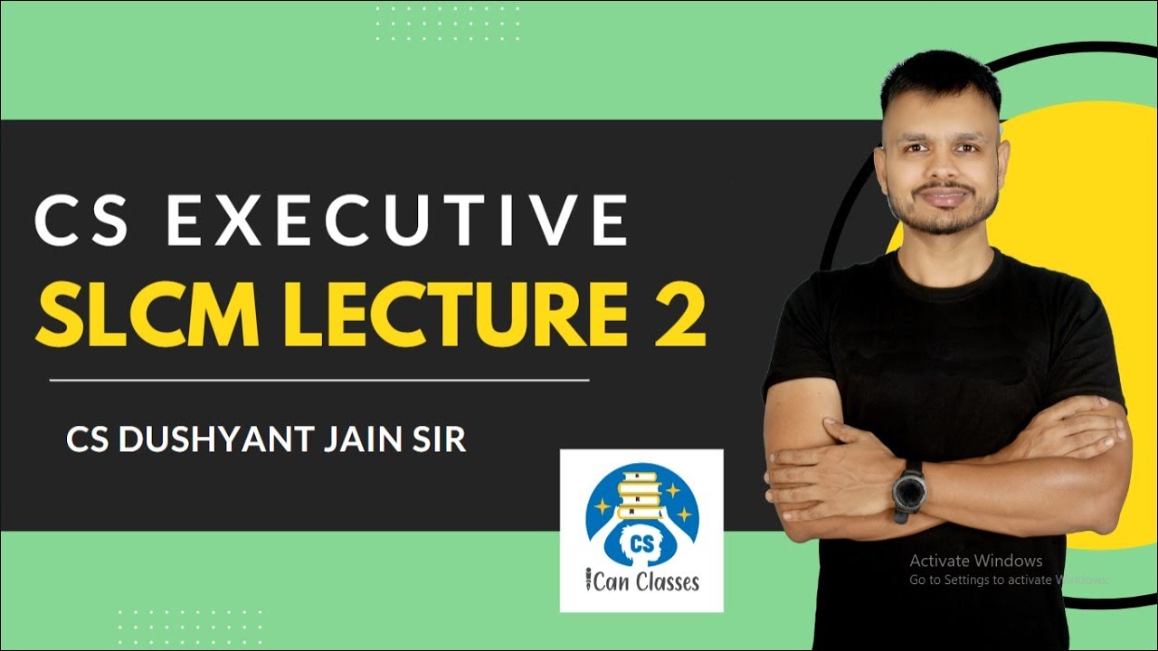 CS EXECUTIVE ! MODULE 2 - SLCM - LECTURE 2