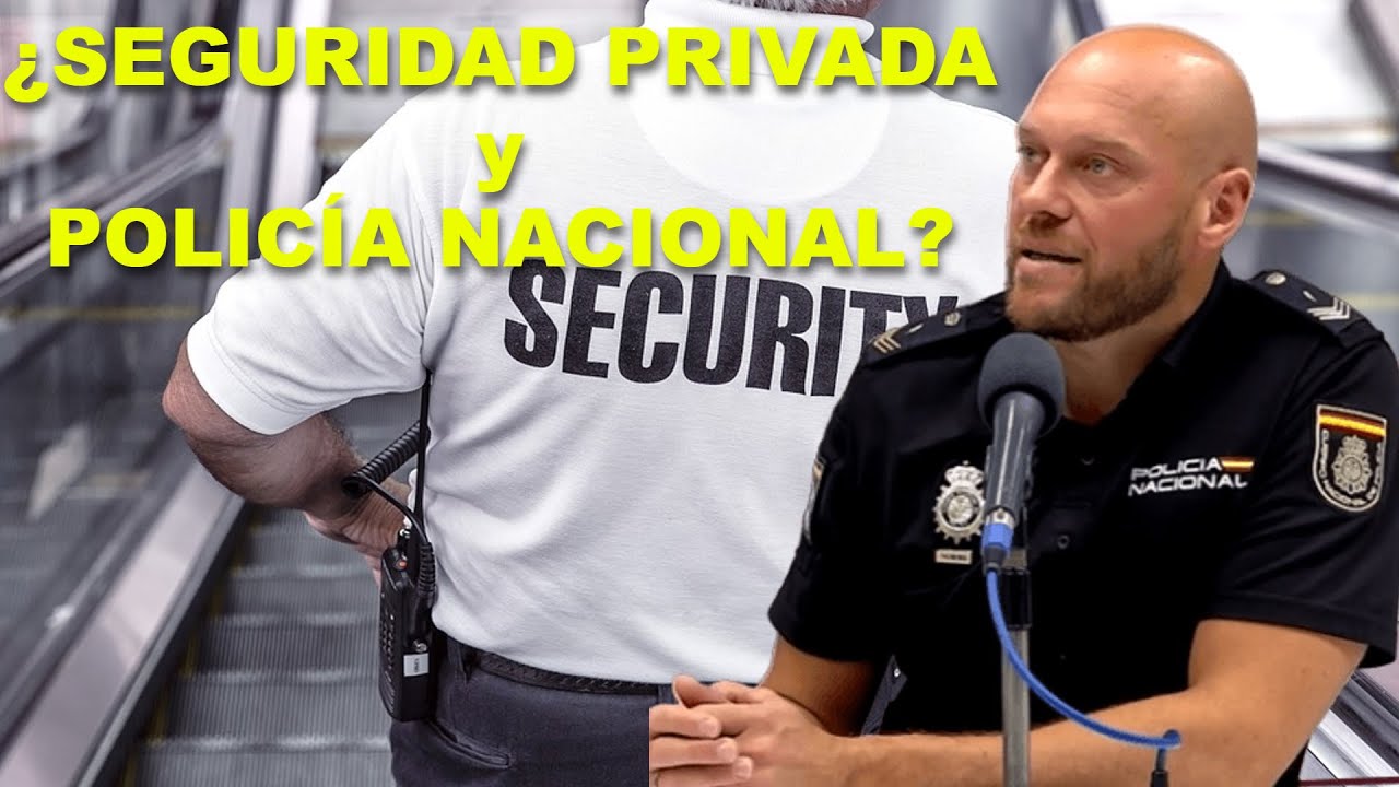 ¿QUÉ TIENE QUE VER la SEGURIDAD PRIVADA con la POLICÍA NACIONAL? | 091 Policía