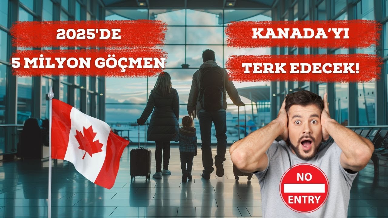🇨🇦2025'DE 5 MİLYON GÖÇMEN KANADA'YI TERK EDECEK I EXPRESS ENTRY I KANADA PR I KANADA KALICI OTURUM