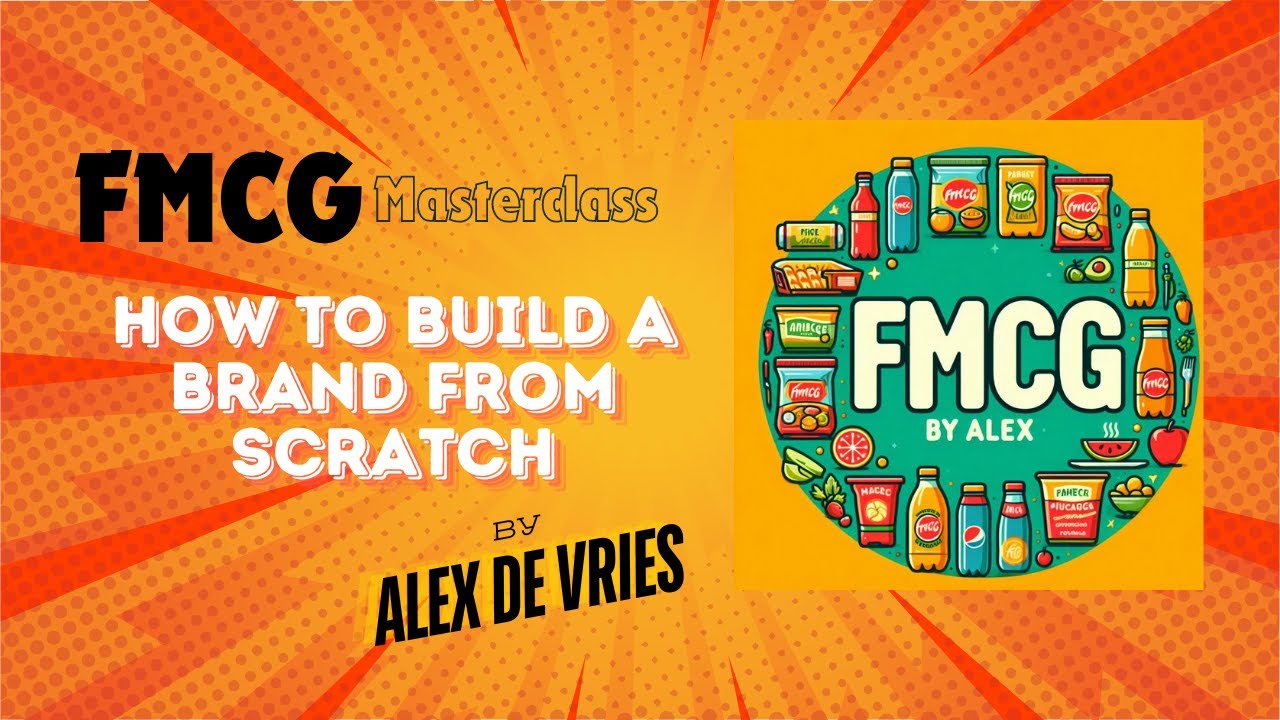 Building a Brand from scratch (FMCG by Alex)