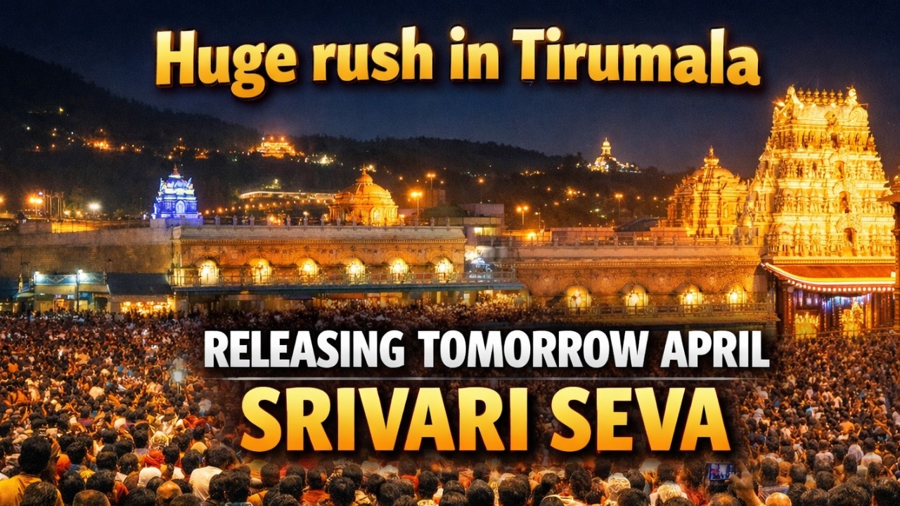 Huge rush in Tirumala| Releasing Tomorrow April Srivari Seva|Offline Counter Time