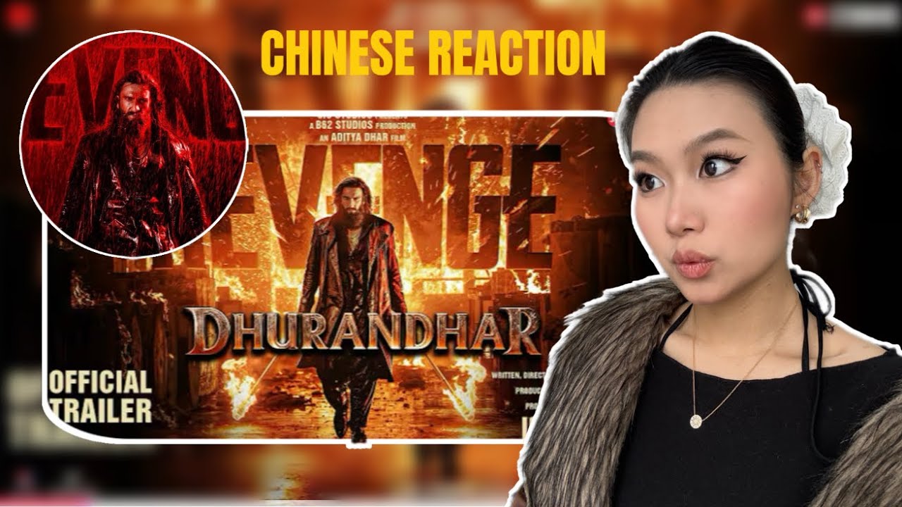 Dhurandhar： The Revenge Trailer Chinese Reaction！🔥Ranveer Singh｜Foreigner Reaction