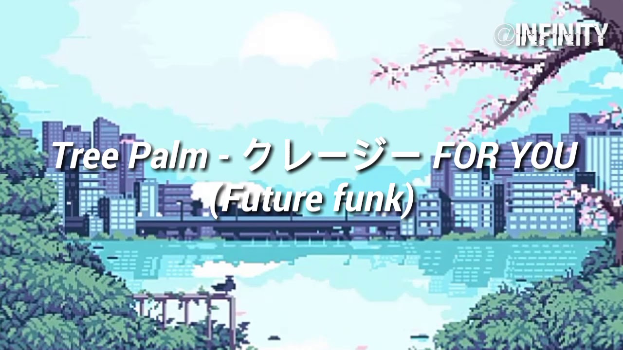 Tree Palm - クレージー FOR YOU (Future Funk)(Sub español)