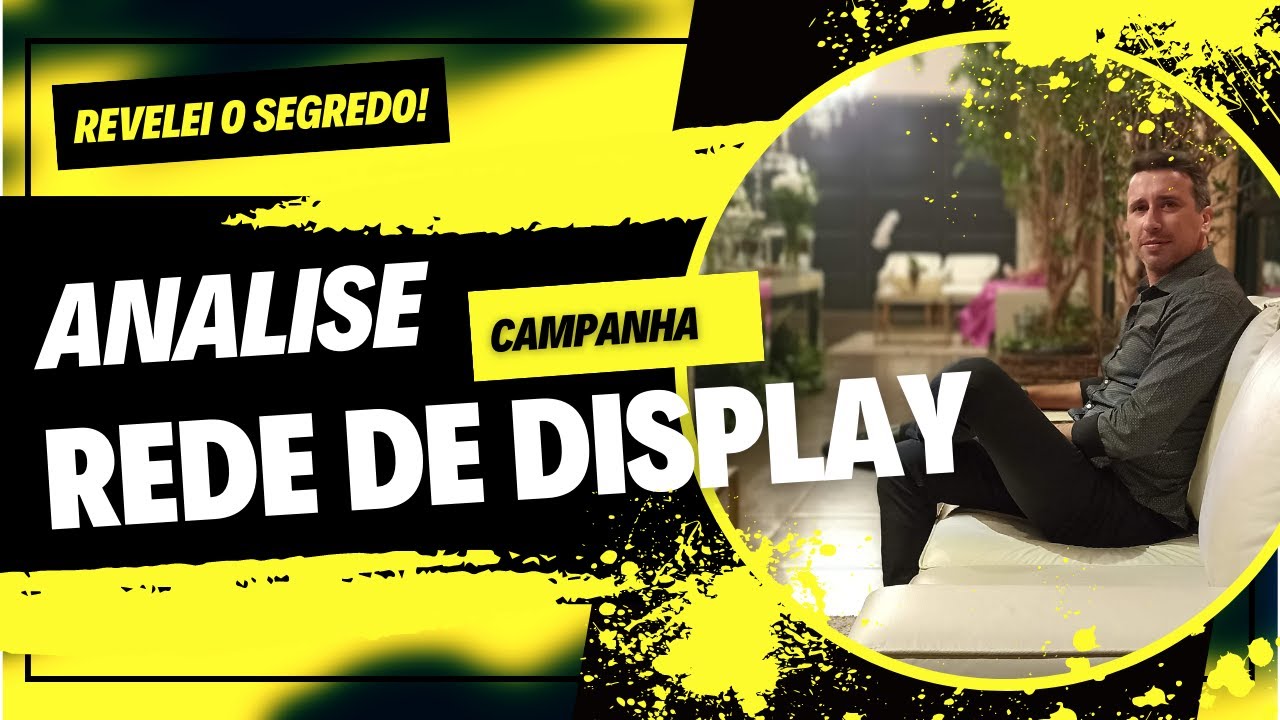 [REVELEI O SEGREDO] ANÁLISANDO CAMPANHA DE DISPLAY NA PRÁTICA