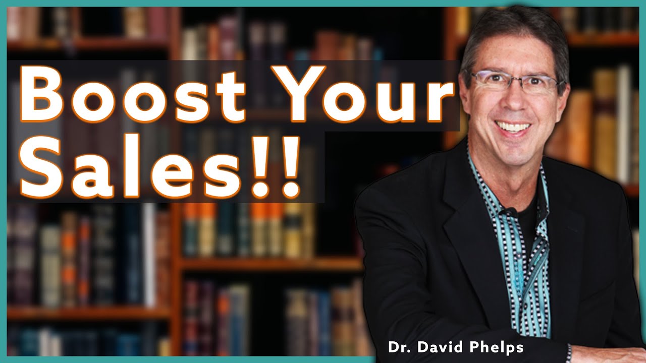 How to Boost Sales in Your Business | Dr. David Phelps