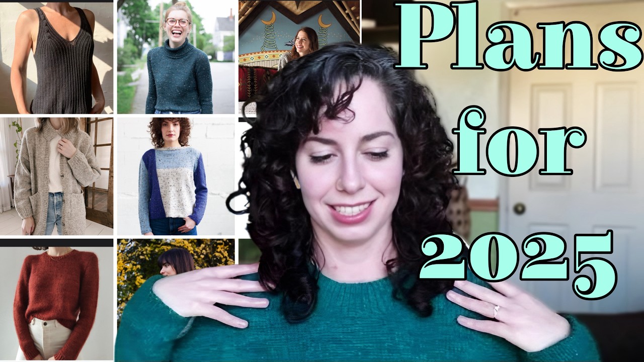 My 2025 Knitting Goals, Intentions, & Make Nine