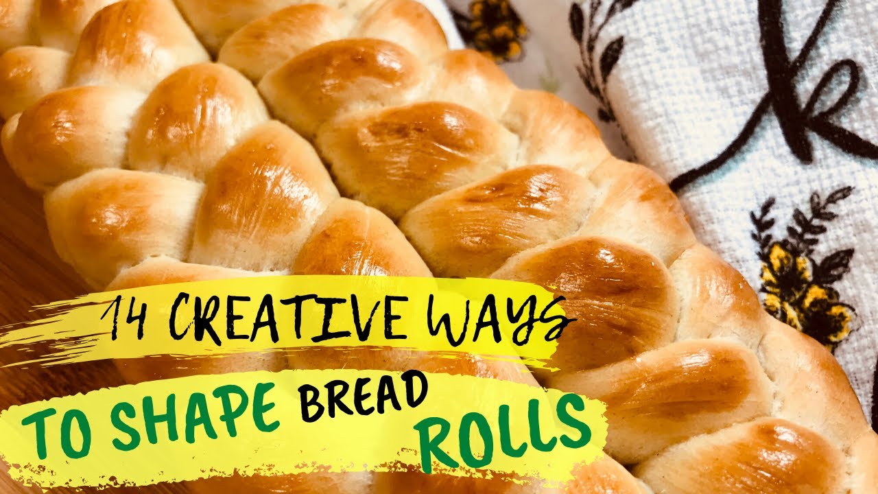 14 Creative Fun Ways to Shape Bread Rolls (shaping bread tutorial)