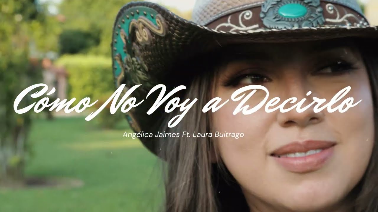 Como No Voy A Decirlo - Angélica Jaimes ft Laura Buitrago