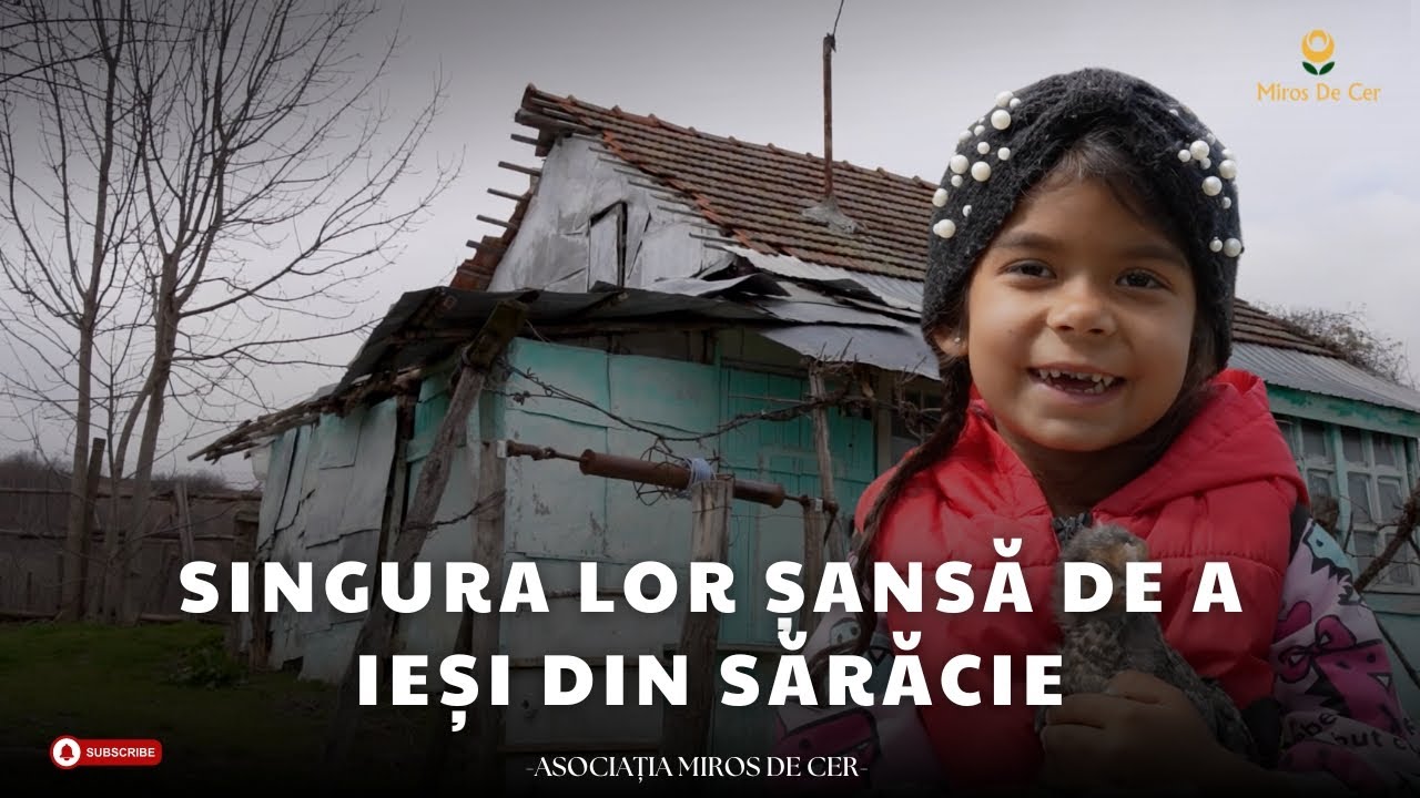 Singura lor șansă de a ieși din sărăcie...