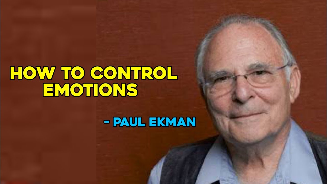 Easy Ways to Control our Emotions | Paul Ekman