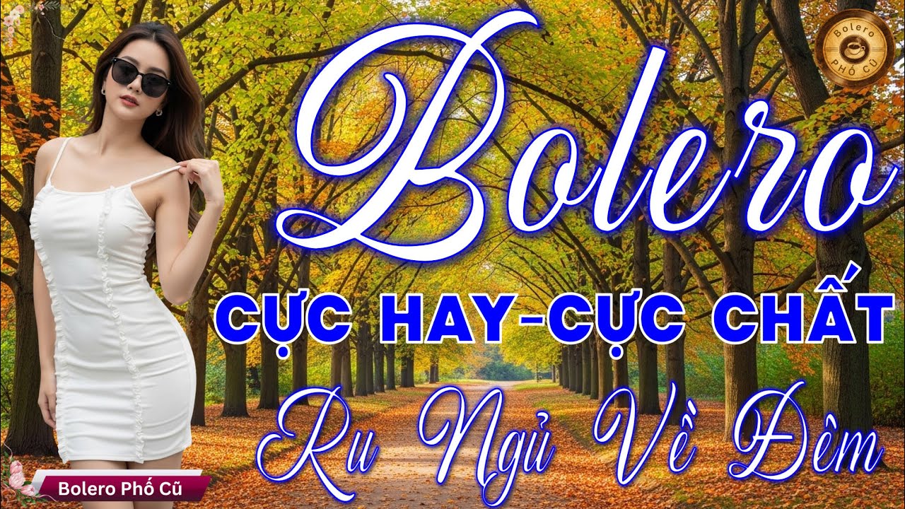 LK BOLERO TRỮ TÌNH MỚI NHẤT 2026 - Nhạc Vàng Xưa Tuyển Chọn Vừa Ra Lò CỰC ÊM TAI & SIÊU HAY