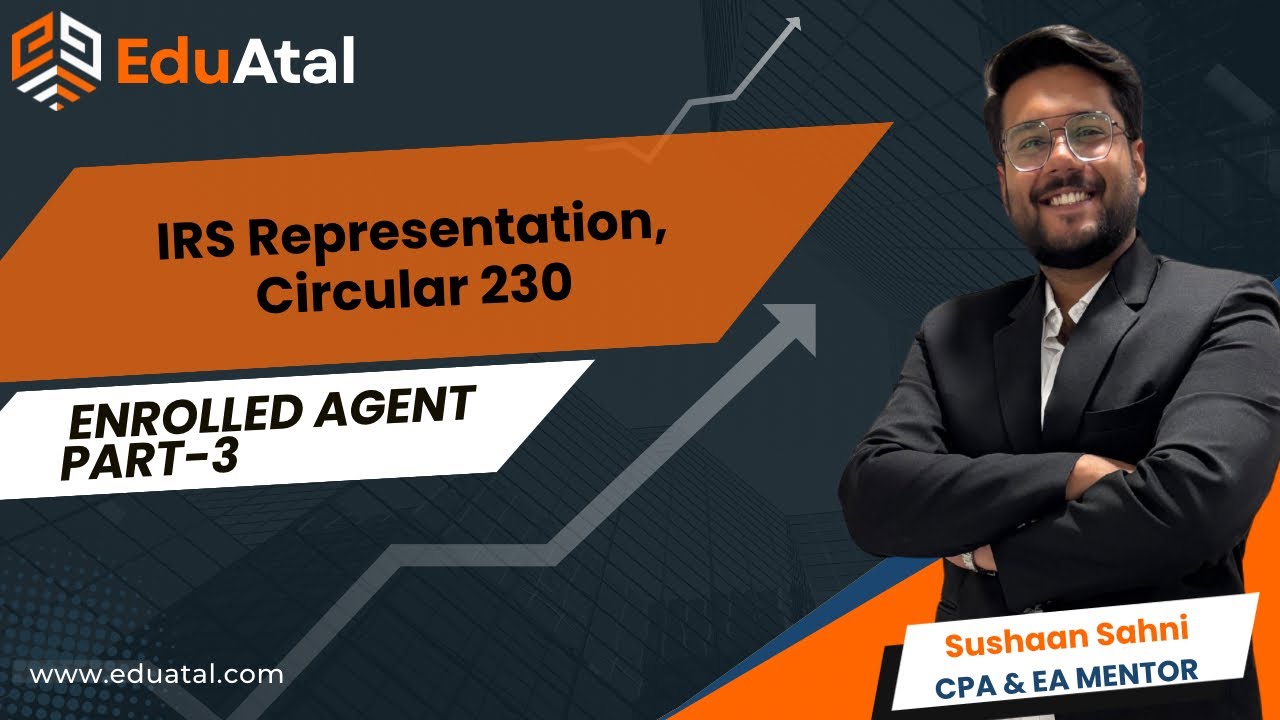 EA Part 3 Explained: IRS Representation, Circular 230 & Exam Strategy | Enrolled Agent 2025