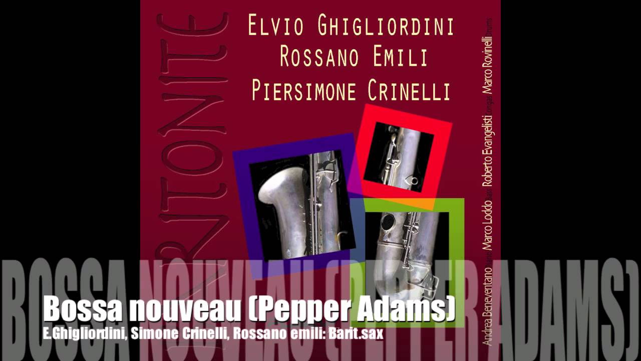 Bossa Nouveau (Pepper Adams) Baritone trio  by Elvio Ghigliordini